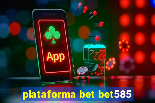 plataforma bet bet585